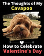 The Thoughts of My Cavapoo: How to Celebrate Valentine's Day - Paperback