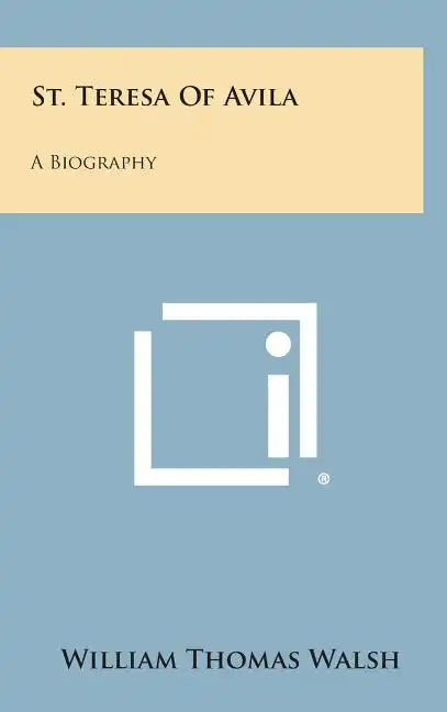 St. Teresa of Avila: A Biography - Hardcover