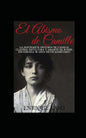 El abismo de Camille: La terrible historia de Camille Claudel - Paperback