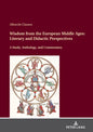 Wisdom from the European Middle Ages: Literary and Didactic Perspectives - Hardcover