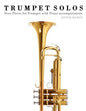 Trumpet Solos: Four Pieces for Trumpet with Piano Accompaniment - Paperback