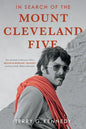 In Search of the Mount Cleveland Five: The Aftermath of Montana's Worst Mountaineering Tragedy on Glacier Park's Highest Mountain - Paperback