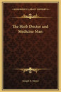 The Herb Doctor and Medicine Man - Hardcover