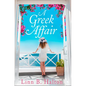 A Greek Affair: The perfect summer beach read set in gorgeous Greece - Paperback