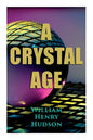 A Crystal Age: A Dystopia - Paperback
