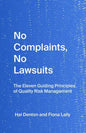 No Complaints, No Lawsuits: The Guiding Principles of Quality Risk Management - Paperback