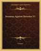 Irenaeus Against Heresies V1 - Paperback