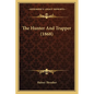 The Hunter And Trapper (1868) - Paperback