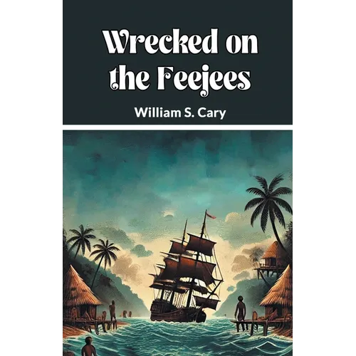 Wrecked on the Feejees - Paperback