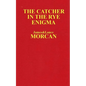 The Catcher in the Rye Enigma: J.D. Salinger's Mind Control Triggering Device or a Coincidental Literary Obsession of Criminals? - Paperback