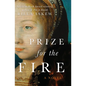 Prize for the Fire - Hardcover