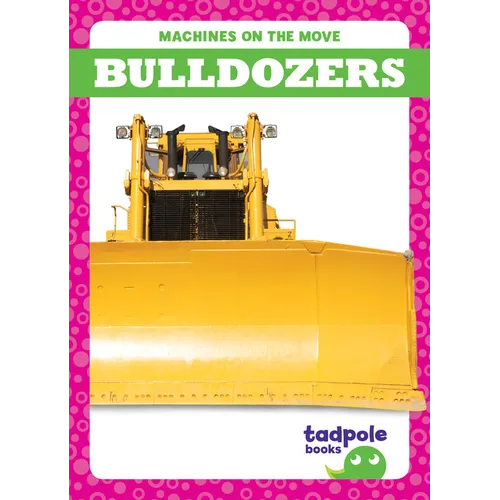 Bulldozers - Library Binding
