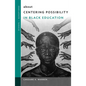 About Centering Possibility in Black Education - Paperback