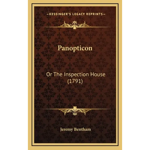 Panopticon: Or The Inspection House (1791) - Hardcover