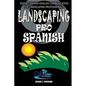 Landscaping Pro Spanish: Spanish-English Communication For Landscaping Professionals - Paperback
