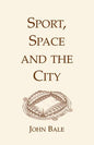 Sport, Space and the City - Paperback