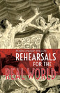 Rehearsals for the Real World - Paperback