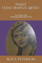 Pansy: The Texas Trapeze Artist: True Texas Tale: The Beauty Who Never Left - Paperback