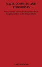 Nazis, Commies, And Terrorists: How the western world became what it fought and how to fix this problem - Paperback