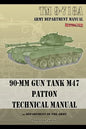 TM 9-718A 90-mm Gun Tank M47 Patton Technical Manual - Paperback