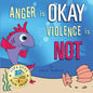 Anger is OKAY Violence is NOT - Paperback