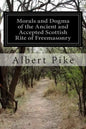 Morals and Dogma of the Ancient and Accepted Scottish Rite of Freemasonry - Paperback