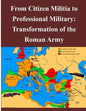 From Citizen Militia to Professional Military: Transformation of the Roman Army - Paperback