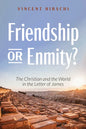 Friendship or Enmity?: The Christian and the World in the Letter of James - Paperback