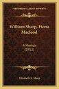William Sharp, Fiona MacLeod: A Memoir (1912) - Paperback