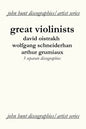 Great Violinists. 3 Discographies. David Oistrakh, Wolfgang Schneiderhan, Arthur Grumiaux. [2004]. - Paperback