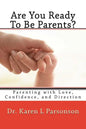 Are You Ready To Be Parents? Parenting with Confidence, Love, and Direction - Paperback