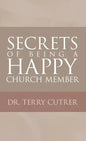 Secrets of Being a Happy Church Member - Hardcover