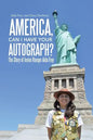 America, Can I Have Your Autograph?: The Story of Junior Ranger Aida Frey - Paperback