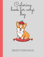 colouring book for corgi dog: corgi colouring book now one nice gift for kids and girls holidays books - Paperback