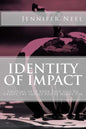 Identity of Impact: Shifting Into Your True Self To Create The Impact You're Meant For - Paperback