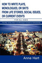 How to Write Plays, Monologues, or Skits from Life Stories, Social Issues, or Current Events: For All Ages - Paperback
