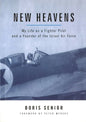 New Heavens: My Life as a Fighter Pilot and a Founder of the Israel Air Force - Paperback