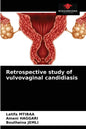 Retrospective study of vulvovaginal candidiasis - Paperback