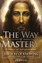 The Way of Mastery, Pathway of Enlightenment: The Way of Knowing, The Christ Mind Trilogy Volume III - Paperback