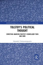 Tolstoy's Political Thought: Christian Anarcho-Pacifist Iconoclasm Then and Now - Paperback
