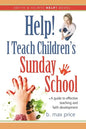 Help! I Teach Children's Sunday School - Paperback