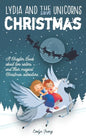 Lydia and the Unicorns Save Christmas: A Christmas Chapter Book for Kids - Paperback