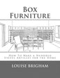 Box Furniture: How To Make a Hundred Useful Articles for the Home - Paperback