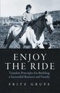 Enjoy the Ride: Timeless Principles for Building a Successful Business and Family - Paperback