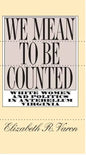 We Mean to Be Counted: White Women and Politics in Antebellum Virginia - Paperback