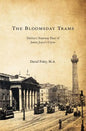 The Bloomsday Trams: Dublin's Tramway Fleet of James Joyce's Ulysses - Paperback