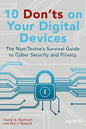 10 Don'ts on Your Digital Devices: The Non-Techie's Survival Guide to Cyber Security and Privacy - Paperback