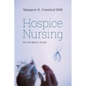 Hospice Nursing: An Intimate Guide - Paperback