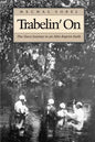 Trabelin' on: The Slave Journey to an Afro-Baptist Faith. Abridged Paperback - Paperback