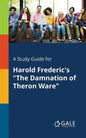 A Study Guide for Harold Frederic's "The Damnation of Theron Ware" - Paperback